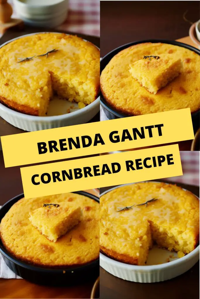 Brenda Gantt Cornbread Recipe
