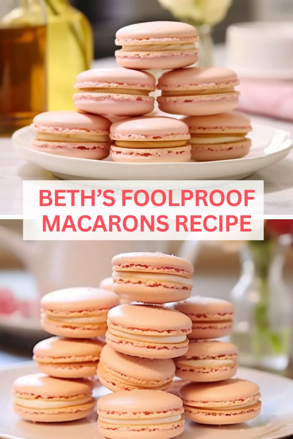 Best Beth’s Foolproof Macarons Recipe