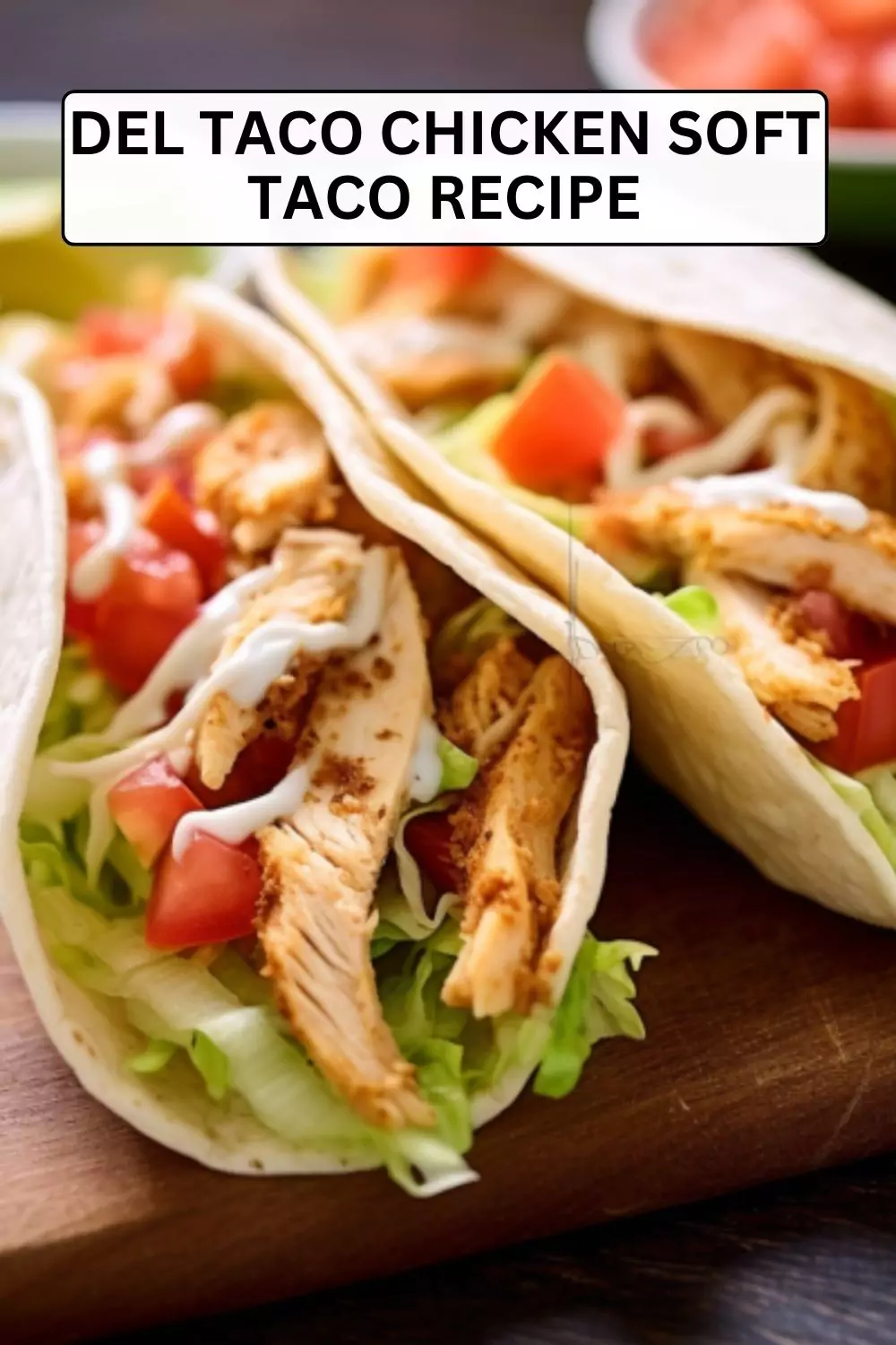 Best Del Taco Chicken Soft Taco Recipe