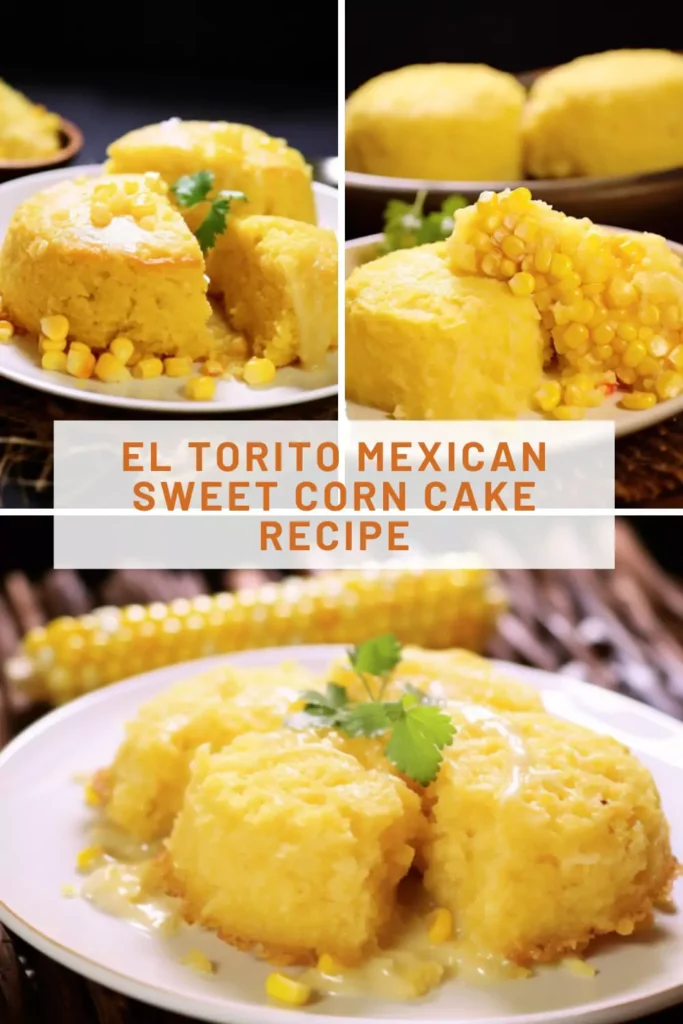 Best El torito mexican sweet corn cake recipe