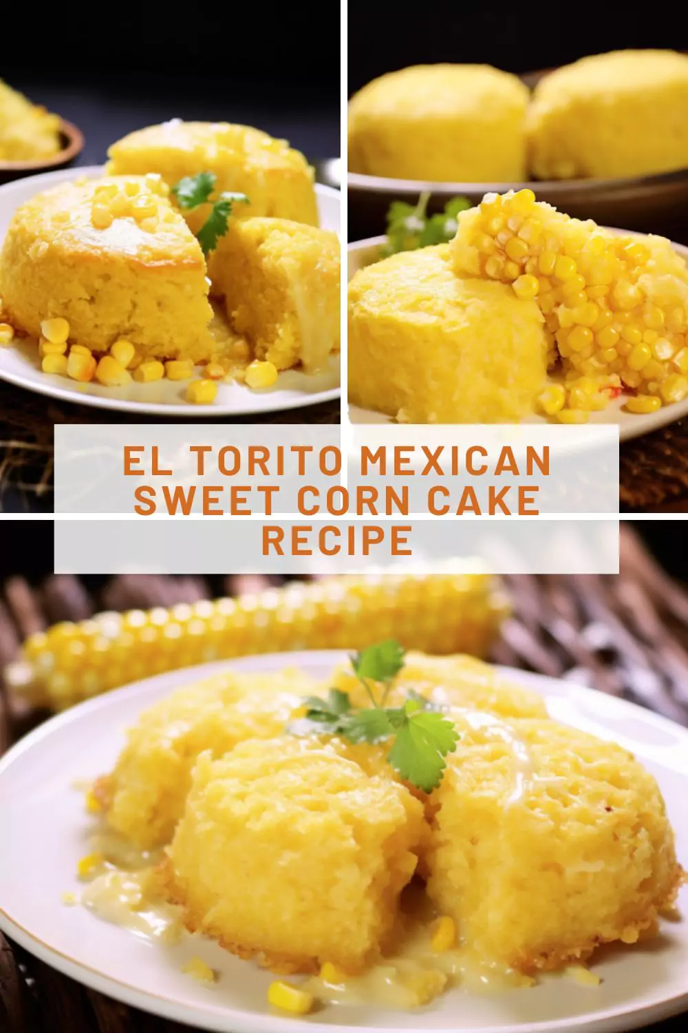 Best El Torito Mexican Sweet Corn Cake Recipe