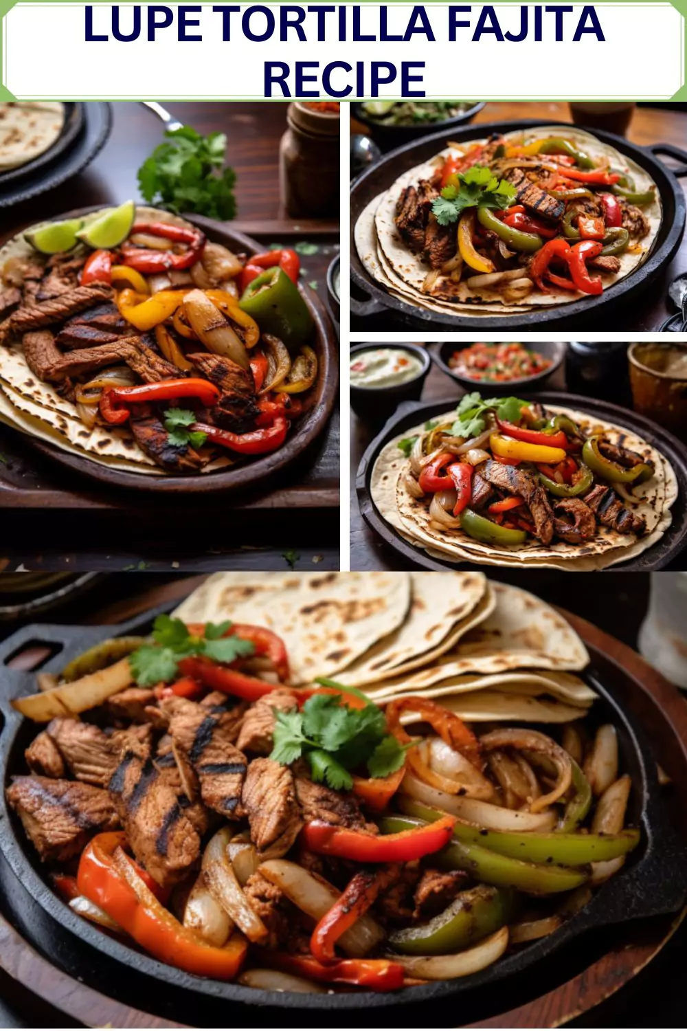 Lupe Tortilla Fajita Recipe