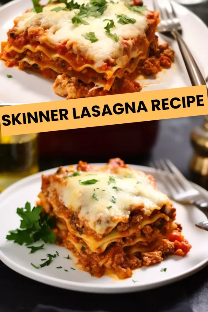 Best Skinner Lasagna Recipe
