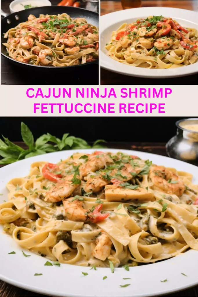 Best Cajun Ninja Shrimp Fettuccine Recipe
