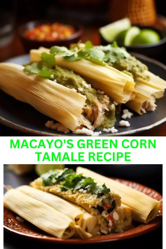 Best Macayo’s Green Corn Tamale Recipe