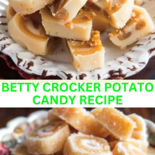 Best Betty Crocker Potato Candy Recipe